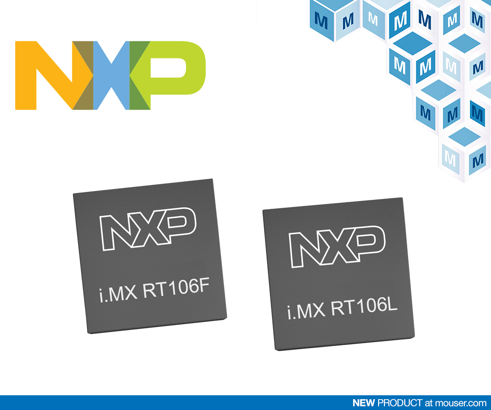 贸泽电子开售NXP i.MX RT106L和RT106F处理器 支持高级语音命令和人脸识别应用