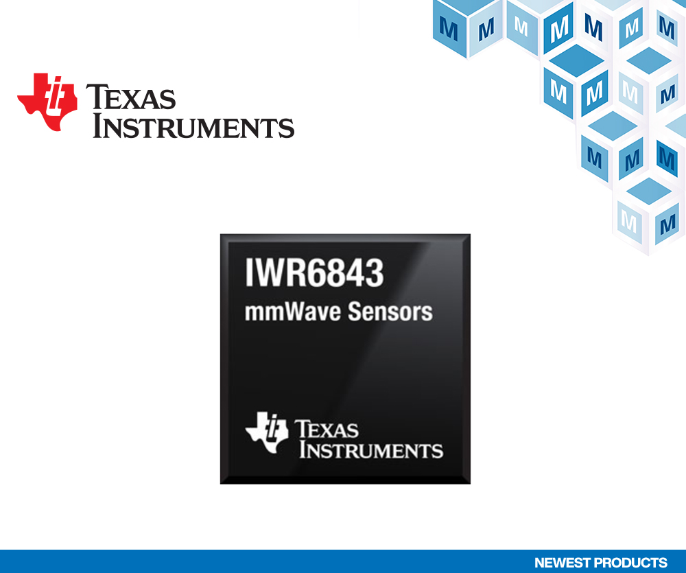 贸泽开售面向工业雷达系统的 Texas Instruments IWR6x毫米波传感器