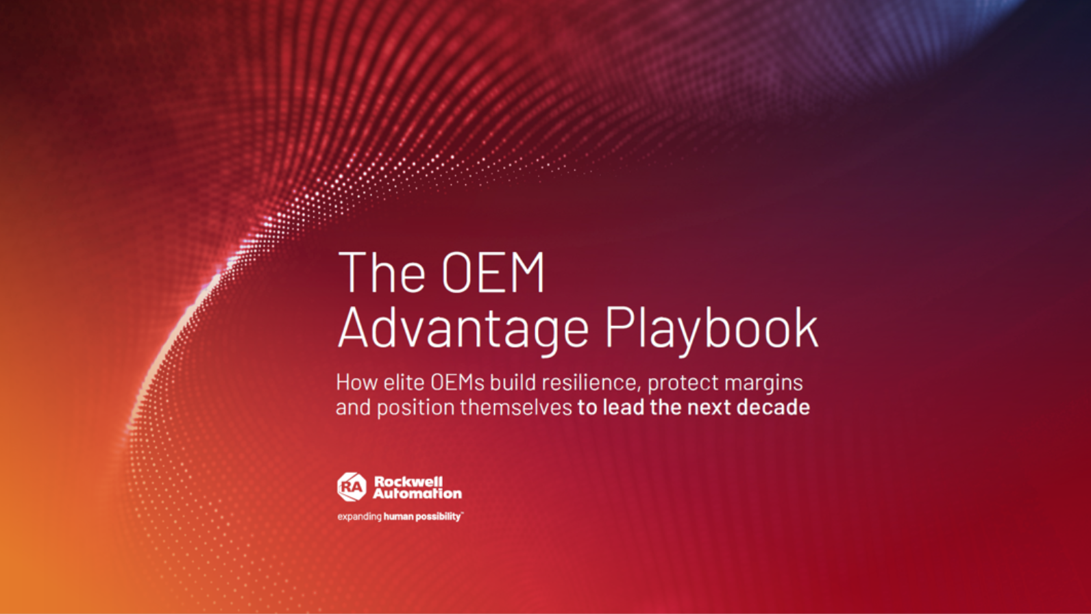 罗克韦尔自动化发布OEM全球调研报告，报告显示表现领先的OEM以提升韧性为先，可缩短40%停机恢复时间，并提升企业效益